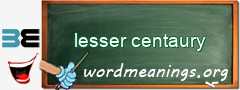 WordMeaning blackboard for lesser centaury